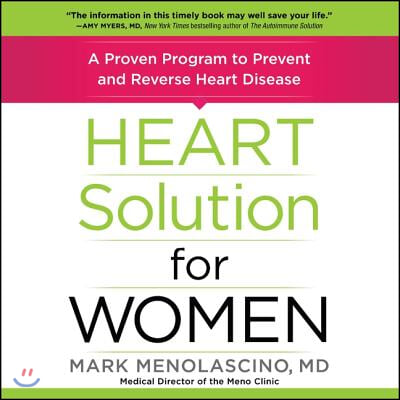 Heart Solution for Women: A Proven Program to Prevent and Reverse Heart Disease