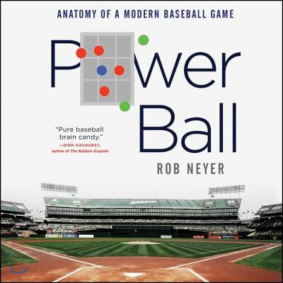 Power Ball Lib/E: Anatomy of a Modern Baseball Game