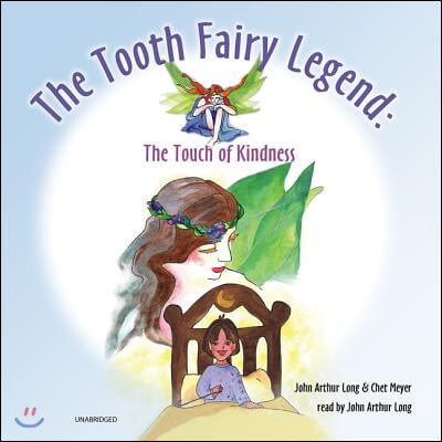 The Tooth Fairy Legend Lib/E: The Touch of Kindness