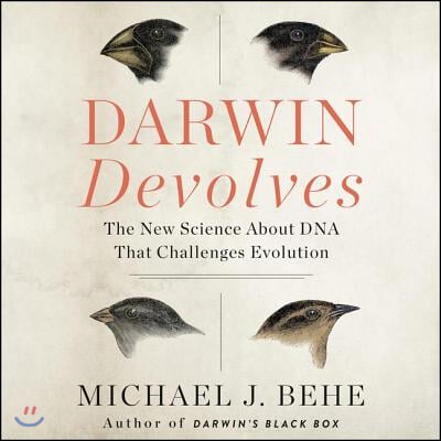 Darwin Devolves Lib/E: The New Science about DNA That Challenges Evolution