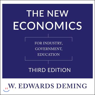 The New Economics, Third Edition Lib/E: For Industry, Government, Education