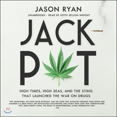 Jackpot: High Times, High Seas, and the Sting That Launched the War on Drugs