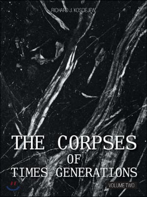 The Corpses of Times Generations: Volume Two