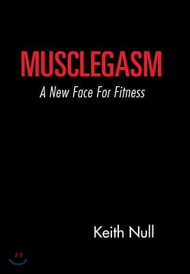 Musclegasm: A New Face for Fitness