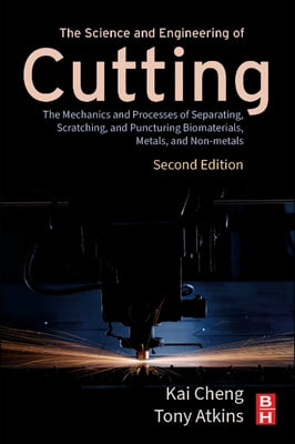 The Science and Engineering of Cutting: The Mechanics and Processes of Separating, Scratching and Puncturing Biomaterials, Metals and Non-Metals