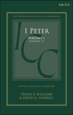 1 Peter: A Critical and Exegetical Commentary: Volume 1: Chapters 1-2