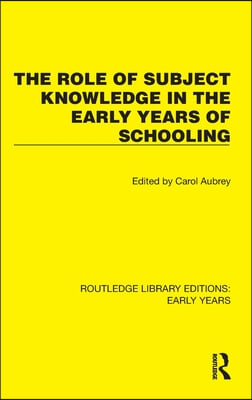 Role of Subject Knowledge in the Early Years of Schooling