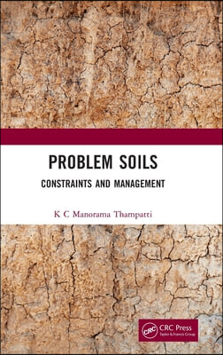 Problem Soils: Constraints and Management