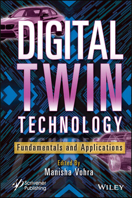 Digital Twin Technology: Fundamentals and Applications