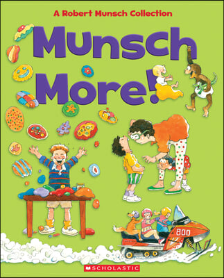 Munsch More!: A Robert Munsch Collection