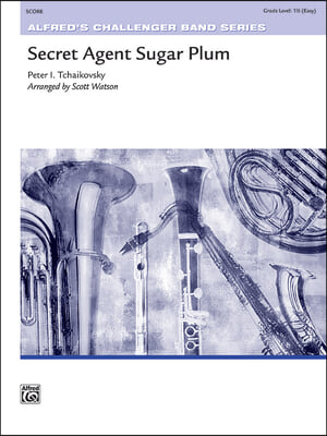 Secret Agent Sugar Plum: Conductor Score