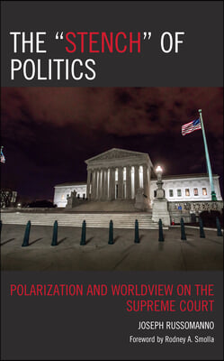 The &quot;Stench&quot; of Politics: Polarization and Worldview on the Supreme Court