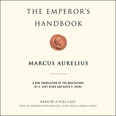 The Emperor&#39;s Handbook: A New Translation of the Meditations