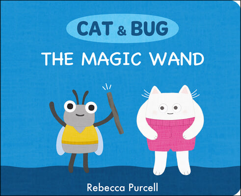 Cat &amp; Bug: The Magic Wand