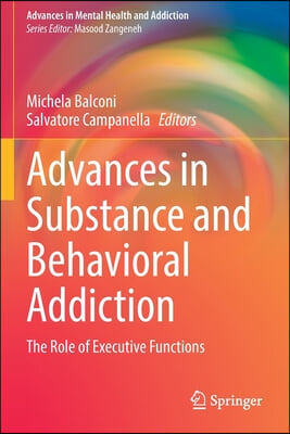 Advances in Substance and Behavioral Addiction: The Role of Executive Functions