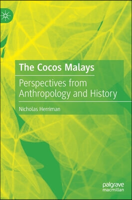 The Cocos Malays: Perspectives from Anthropology and History