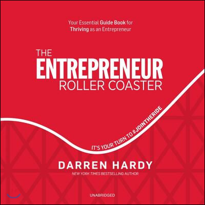 The Entrepreneur Roller Coaster: It&#39;s Your Turn to #Jointheride