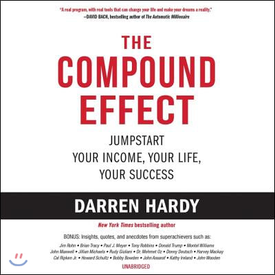 The Compound Effect: Jumpstart Your Income, Your Life, Your Success