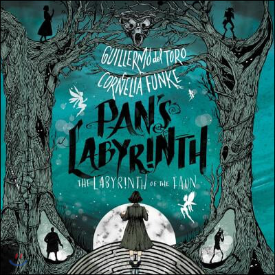 Pan&#39;s Labyrinth: The Labyrinth of the Faun: The Labyrinth of the Faun