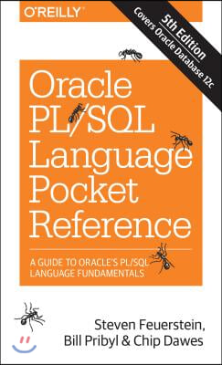 Oracle PL/SQL Language Pocket Reference: A Guide to Oracle's PL/SQL Language Fundamentals