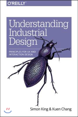 Understanding Industrial Design: Principles for UX and Interaction Design