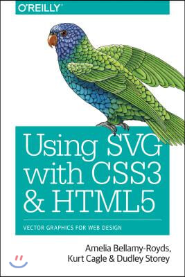 Using SVG with CSS3 and HTML5: Vector Graphics for Web Design