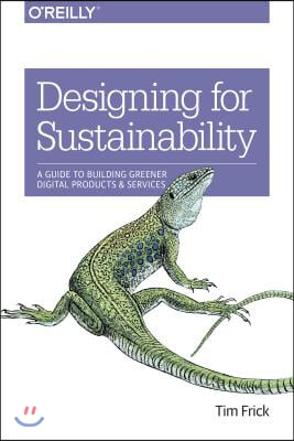 Designing for Sustainability: A Guide to Building Greener Digital Products and Services