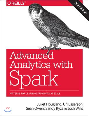 Advanced Analytics with Spark: Patterns for Learning from Data at Scale