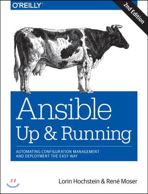 Ansible: Up and Running: Automating Configuration Management and Deployment the Easy Way