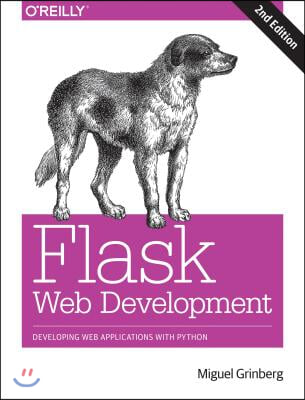 Flask Web Development: Developing Web Applications with Python