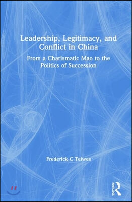 Leadership, Legitimacy and Conflict in China