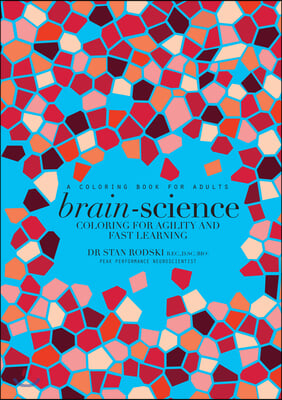 Brain-Science: Coloring for Agility and Fast Learning