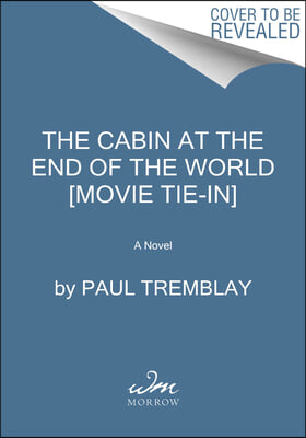 The Cabin at the End of the World [Movie Tie-In]