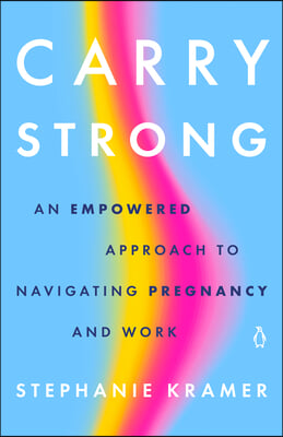 Carry Strong: An Empowered Approach to Navigating Pregnancy and Work