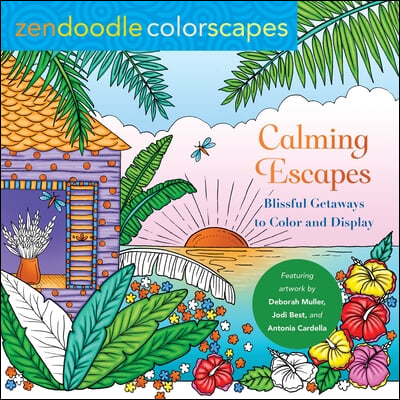 Zendoodle Colorscapes: Calming Escapes: Blissful Getaways to Color and Display