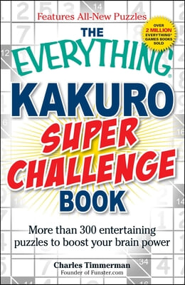 The Everything Kakuro Super Challenge Book