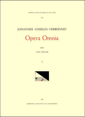 CMM 23 Johannes Ghiselin-Verbonnet (Active Last Part of 15th and Early 16th C.), Opera Omnia, Edited by Clytus Gottwald in 4 Volumes. Vol. I Motets: V