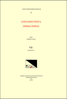 CMM 25 Costanzo Festa (Ca. 1495-1545), Opera Omnia, Edited by Alexander Main (Volumes I-II) and Albert Seay (Volumes III-VIII). Vol. VII Madrigali: Vo