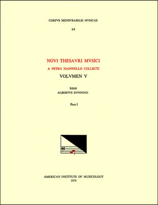 CMM 64 Pietro Giovanelli (Compiler), Novus Thesaurus Musicus (1568). Vol. V, Edited by Albert Dunning, in Two Parts. Pars I: Volume 64