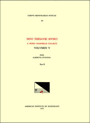 CMM 64 Pietro Giovanelli (Compiler), Novus Thesaurus Musicus (1568). Vol. V, Edited by Albert Dunning, in Two Parts. Pars 2: Volume 64