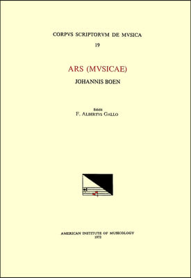 CSM 19 Johannes Boen, Ars (Musicae) (First Half of the 14th C.-1367), Edited by F. Alberto Gallo: Volume 19