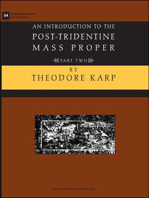 Msd 54-2 Theodore Karp, an Introduction to the Post-Tridentine Mass Proper, Part 2: Volume 54