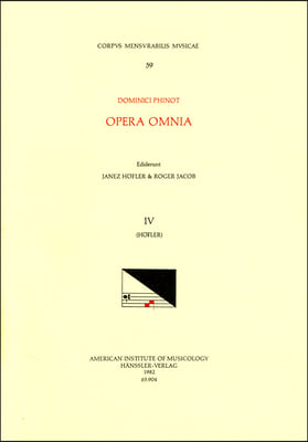 CMM 59 Dominique Phinot (16th C.), Opera Omnia, Edited by Janez Hofler and Roger Jacob. Vol. IV [Motets, Bk. 2, 1548]: Volume 59