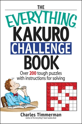 The Everything Kakuro Challenge Book