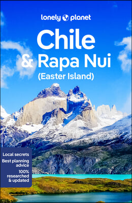 Lonely Planet Chile &amp; Rapa Nui (Easter Island)