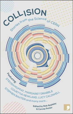 Collision: Stories from the Science of Cern