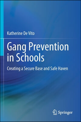 Gang Prevention in Schools: Creating a Secure Base and Safe Haven