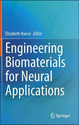 Engineering Biomaterials for Neural Applications