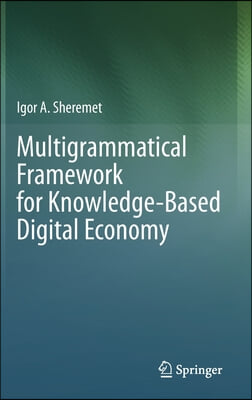 Multigrammatical Framework for Knowledge-Based Digital Economy