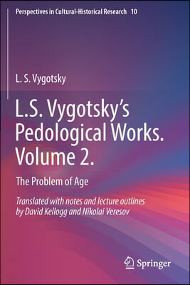 L.S. Vygotsky's Pedological Works. Volume 2.: The Problem of Age